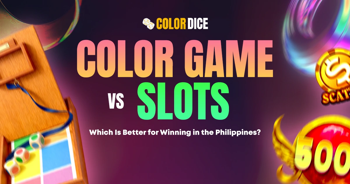 Color Game vs Slots Which Is Better for Winning in the Philippines
